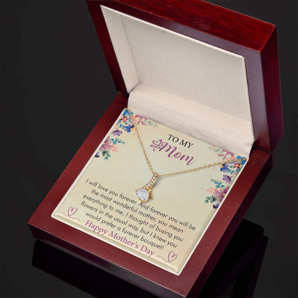 Happy Mother's Day - I Will Love You Forever -Alluring Beauty Necklace - Gift for Mom - Mother's Day Gift