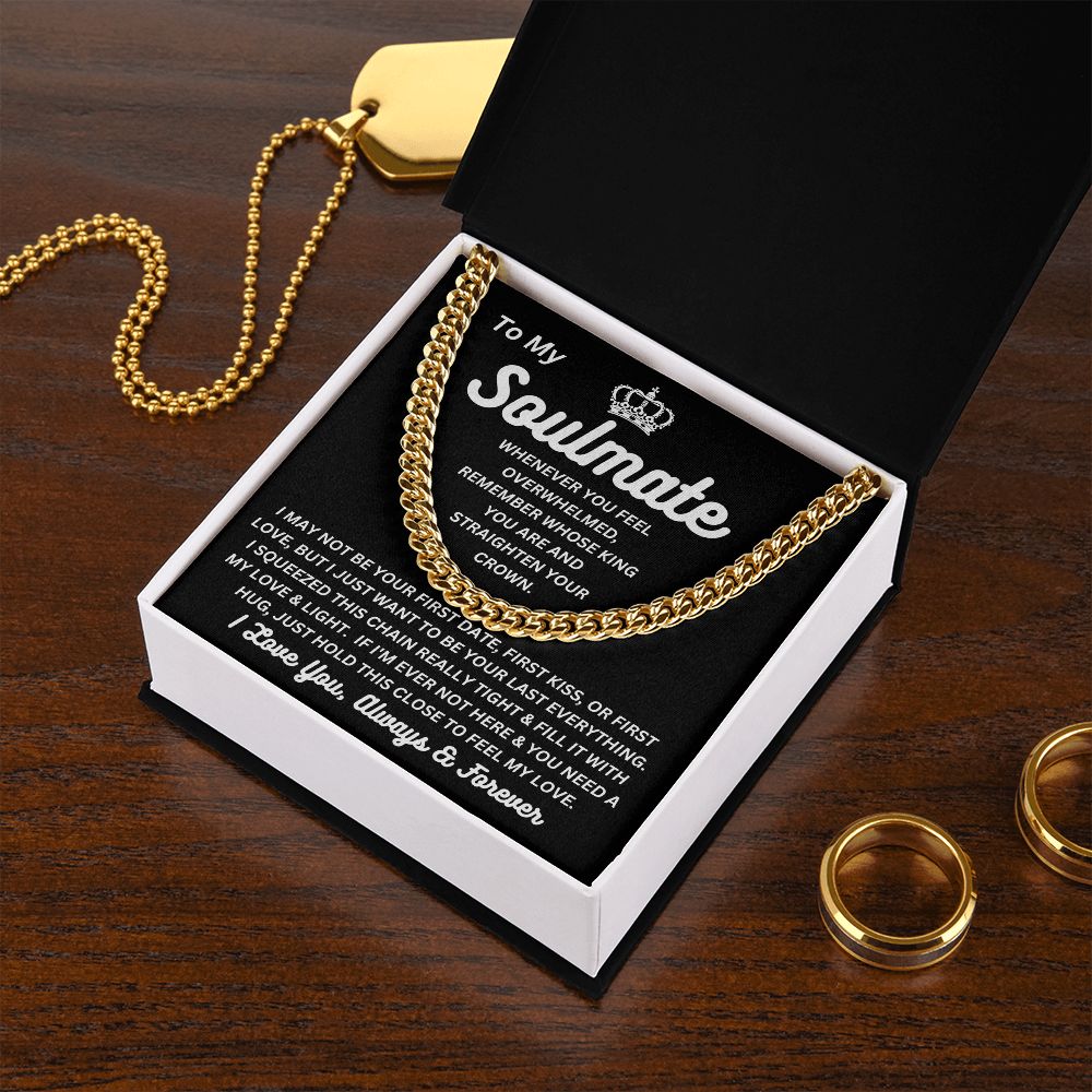 To My Soulmate - Your Last Everything - Cuban Link Chain