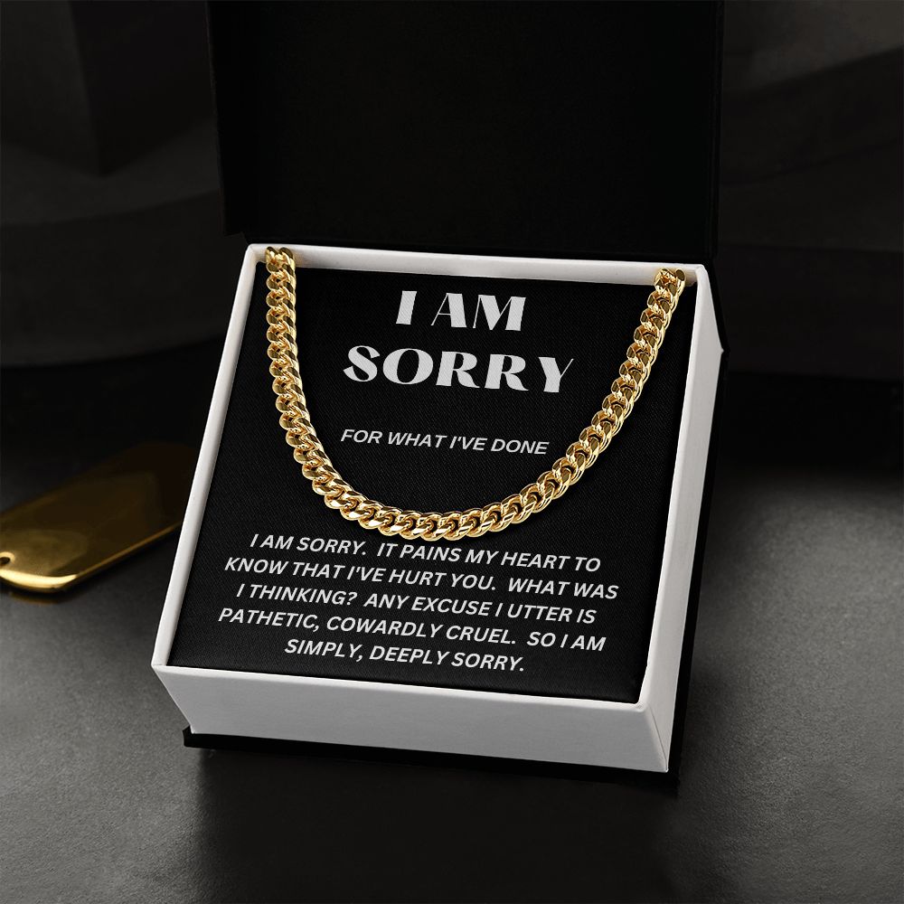 I AM SORRY - For What I've Done - Cuban Link Chain