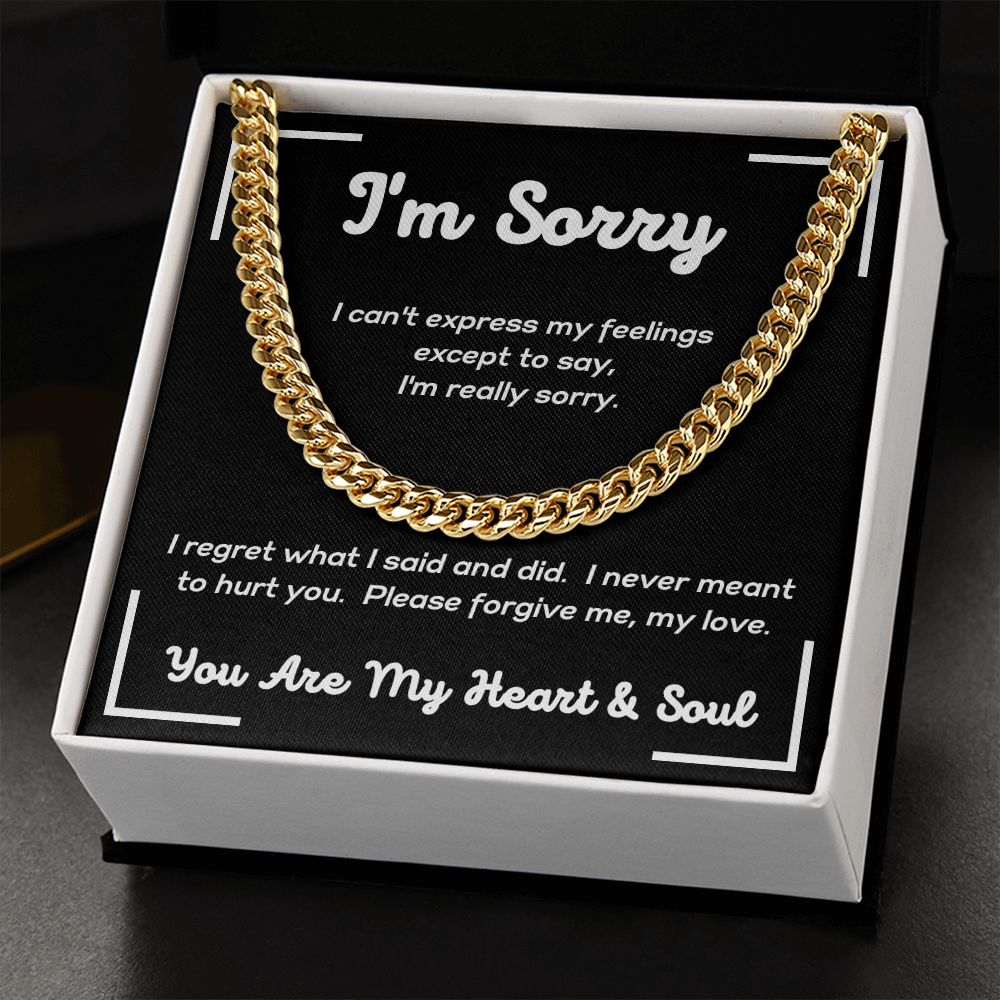 I'm Sorry - I'm Really Sorry - Cuban Link Chain