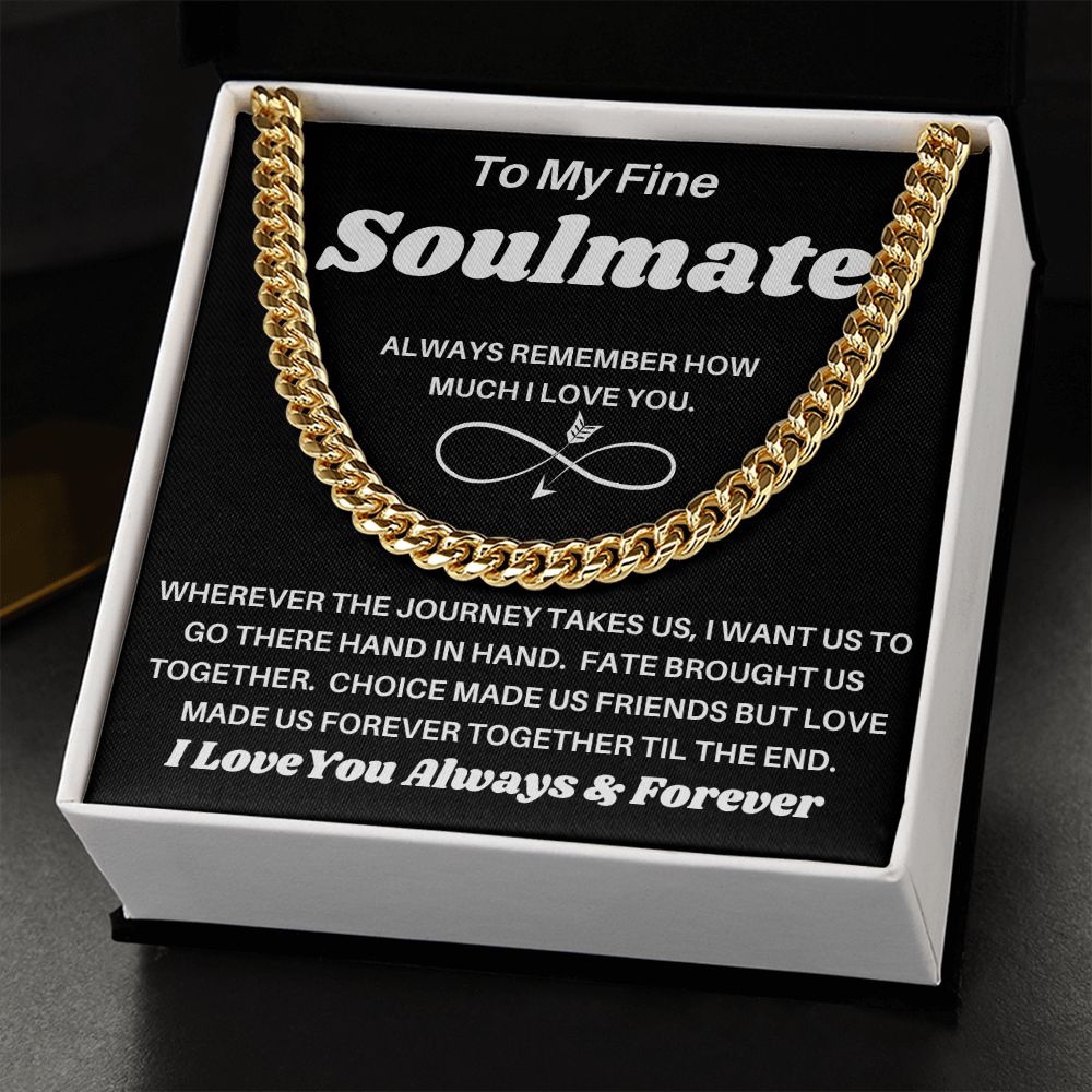 To My Fine Soulmate - Fate Brought Us Together - Cuban Link Chain