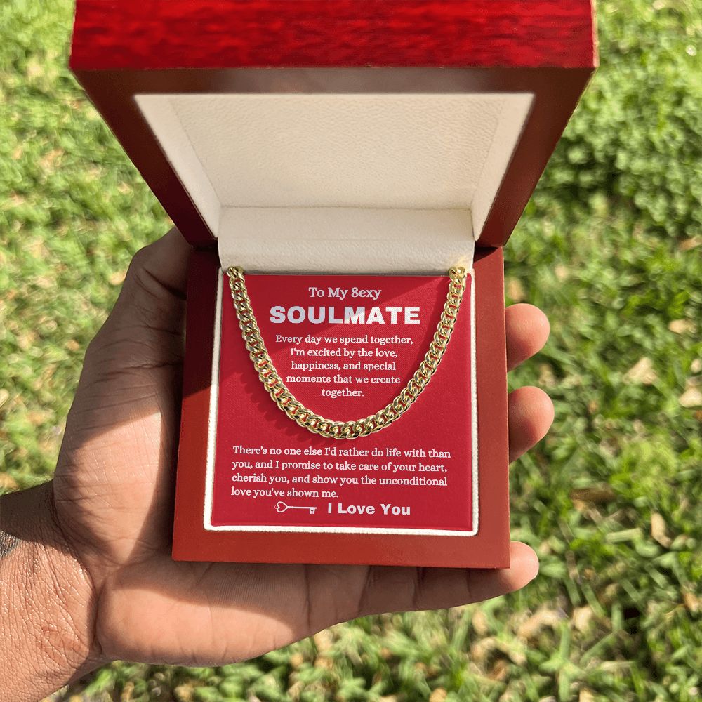 To My Sexy Soulmate - There's No One Else - Cuban Link Chain