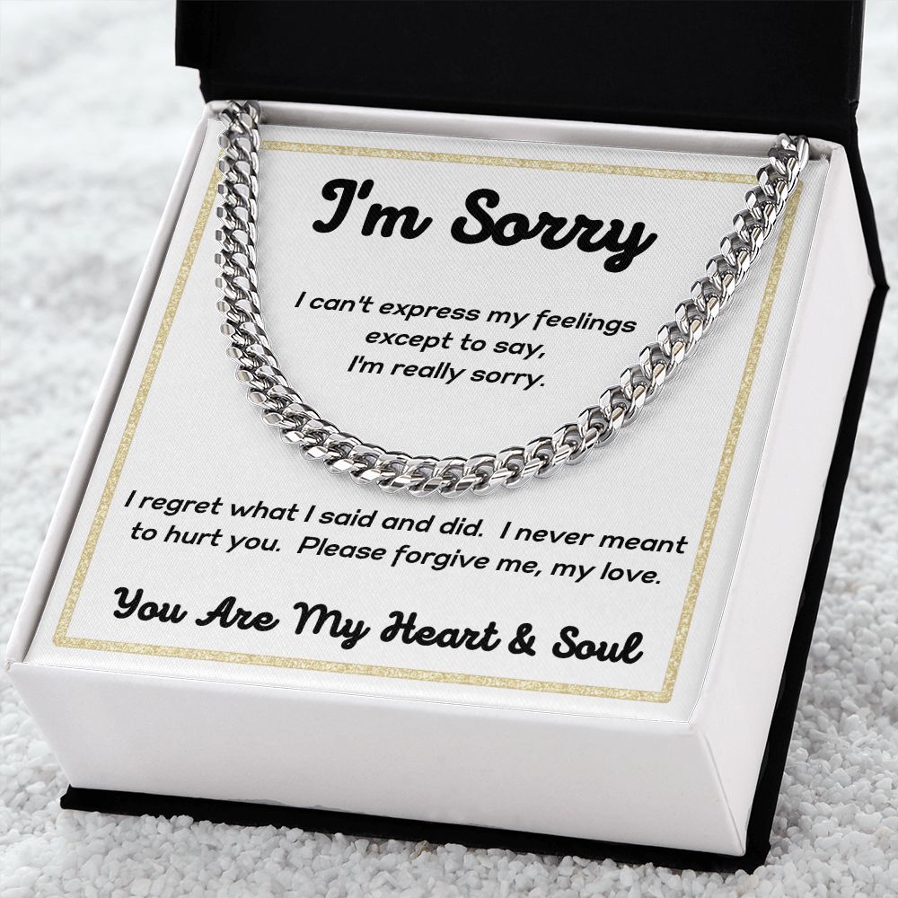 I'm Sorry - I'm Really Sorry - Cuban Link Chain