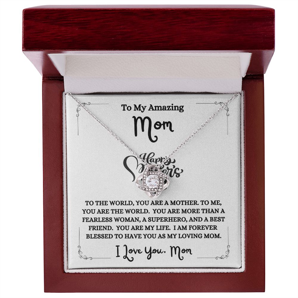 Happy Mother's Day - To My Amazing Mom - You Are The World - Love Knot Necklace