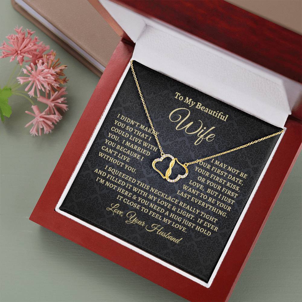 Husband - To My Beautiful Wife - I Didn't Marry You So That I could Live With You - Everlasting Love Necklace - Gift to Wife from Husband - Anniversary Gift - Birthday Gift - Mother's Day Gift - Special Occasion Gift - Christmas Gift