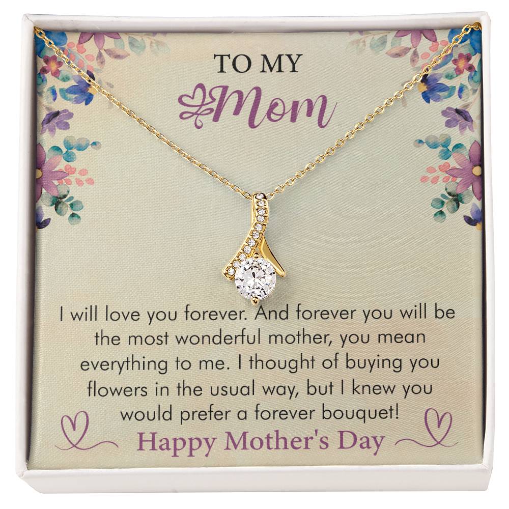 Happy Mother's Day - I Will Love You Forever -Alluring Beauty  Necklace - Gift for Mom - Mother's Day Gift