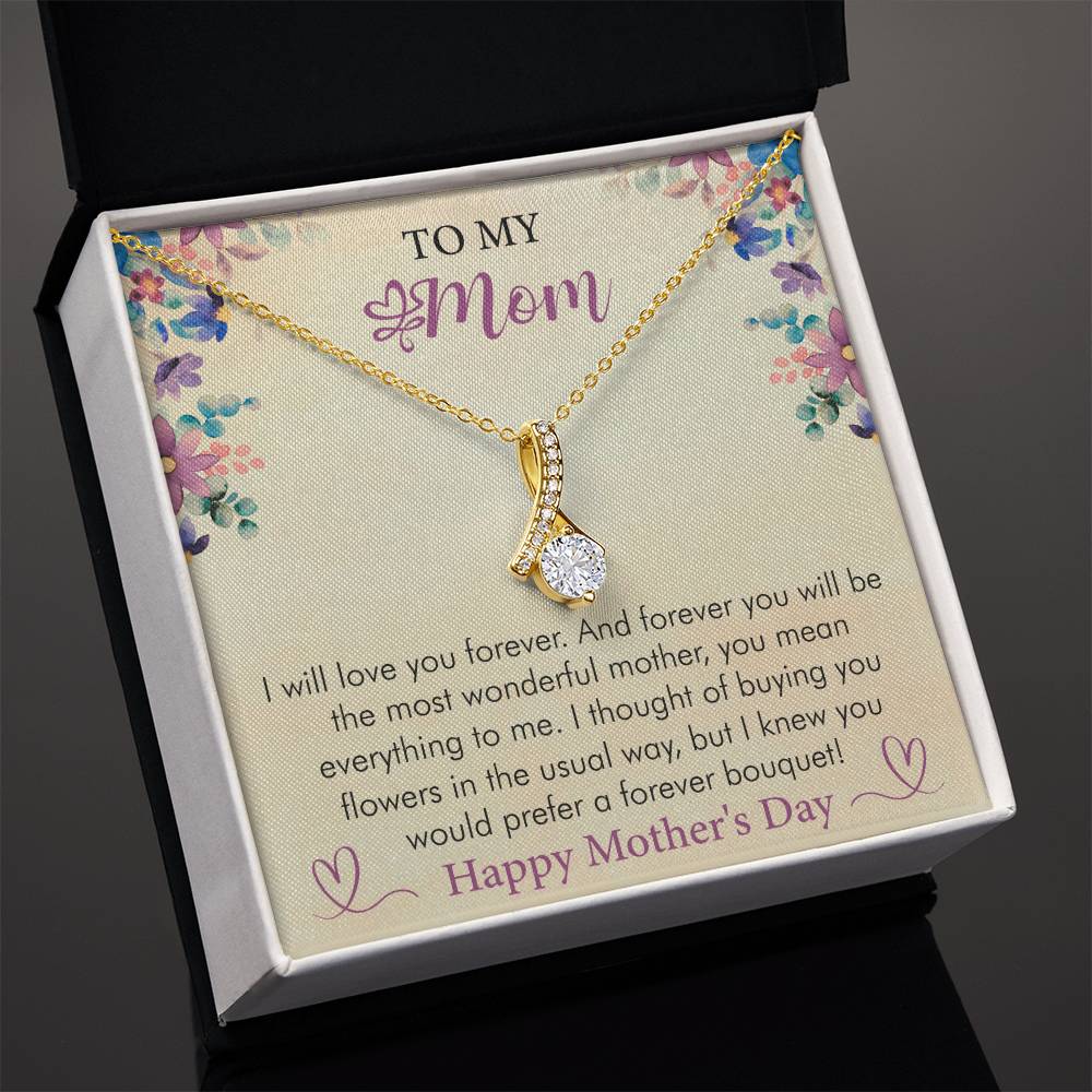 Happy Mother's Day - I Will Love You Forever -Alluring Beauty  Necklace - Gift for Mom - Mother's Day Gift