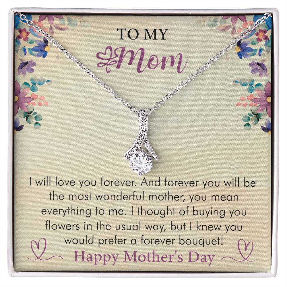 Happy Mother's Day - I Will Love You Forever -Alluring Beauty  Necklace - Gift for Mom - Mother's Day Gift