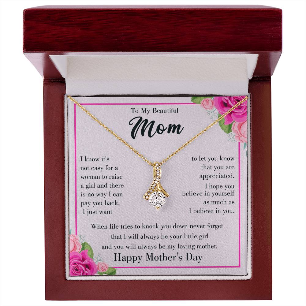 Happy Mother's Day -I Know It's Not Easy For A Woman To Raise A Girl - Alluring Beauty Necklace - Gift for Mom - Mother's Day Gift