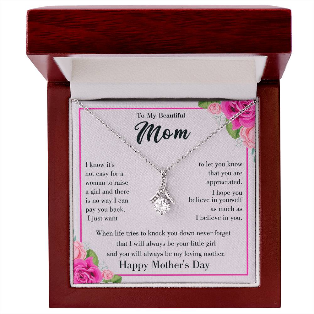 Happy Mother's Day -I Know It's Not Easy For A Woman To Raise A Girl - Alluring Beauty Necklace - Gift for Mom - Mother's Day Gift