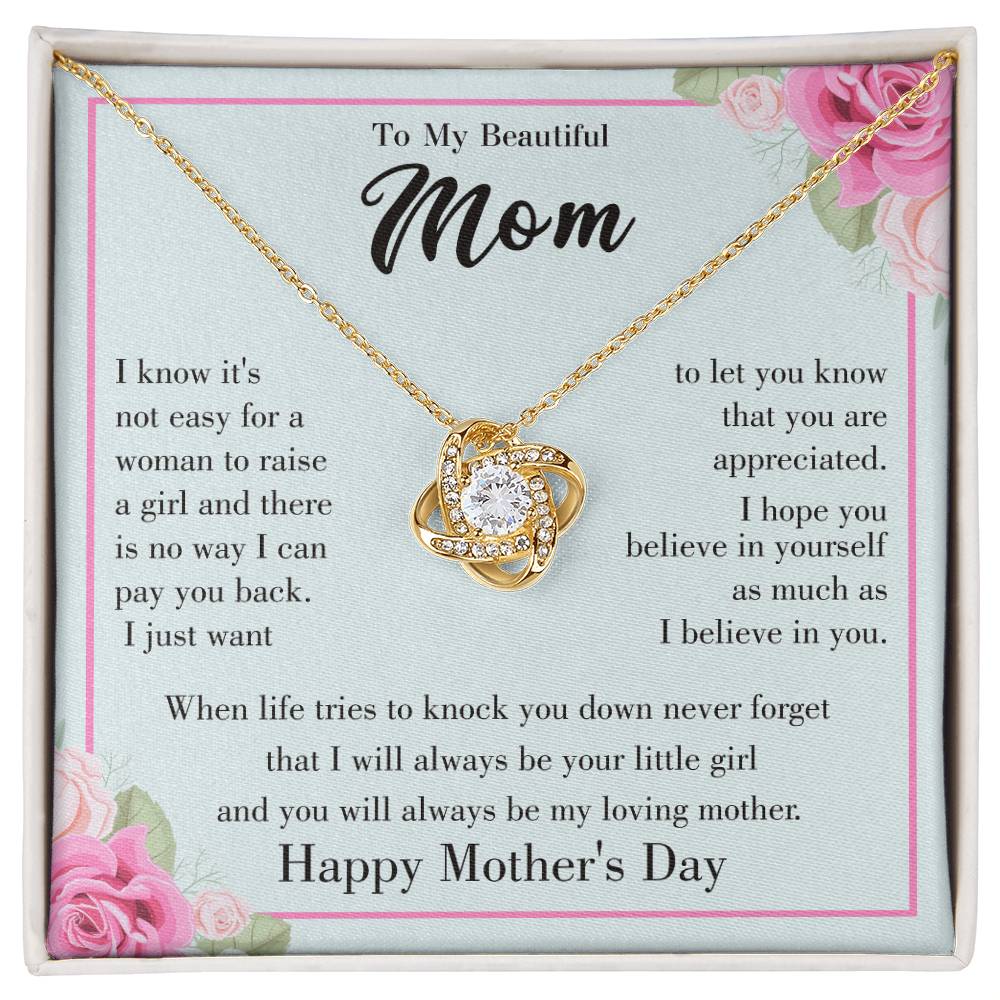 Happy Mother's Day - I Know It's Not Easy For A Woman To Raise A Girl - Love Knot Necklace - Gift for Mom - Mother's Day Gift