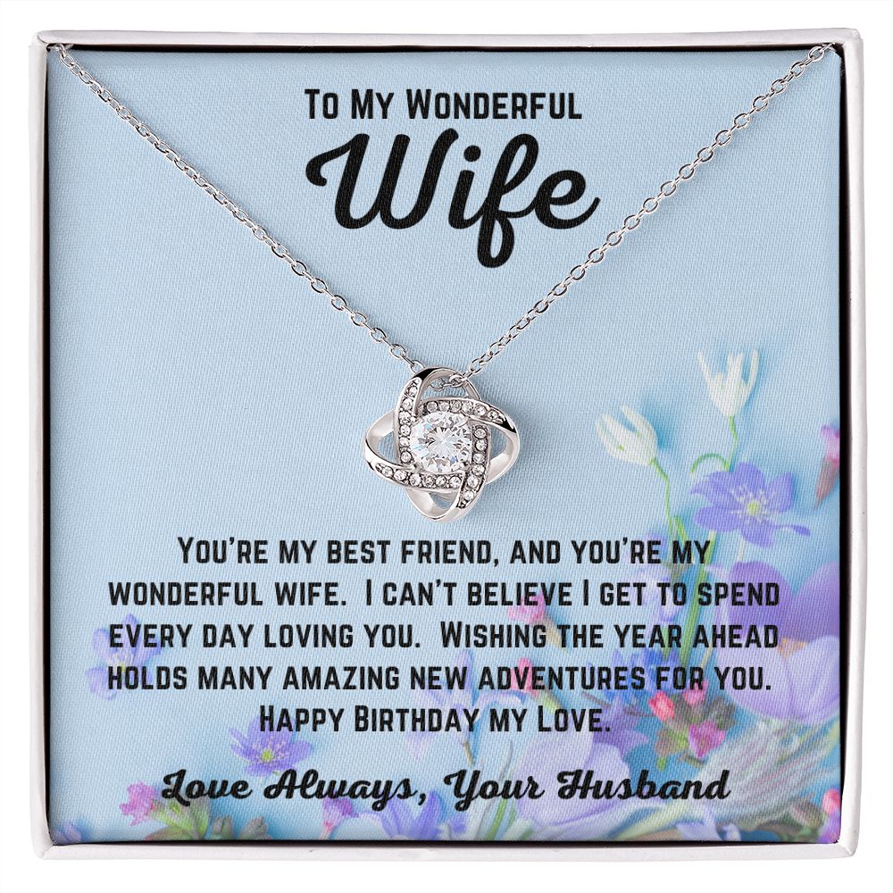 Happy Birthday from Husband - To My Wonderful Wife - Wishing The Year Ahead - Love Knot Necklace- Wife Birthday Gift