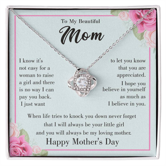 Happy Mother's Day - I Know It's Not Easy For A Woman To Raise A Girl - Love Knot Necklace - Gift for Mom - Mother's Day Gift