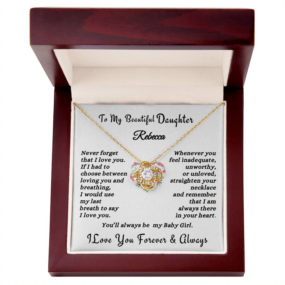 To My Beautiful Daughter - Never Forget That I Love You - Love Knot Necklace - Personalize Daughter's Name  -  Gift for Daughter - Mother's Day Gift for Daughter - Valentine's Day - Birthday Gift - Graduation - Special Occasion