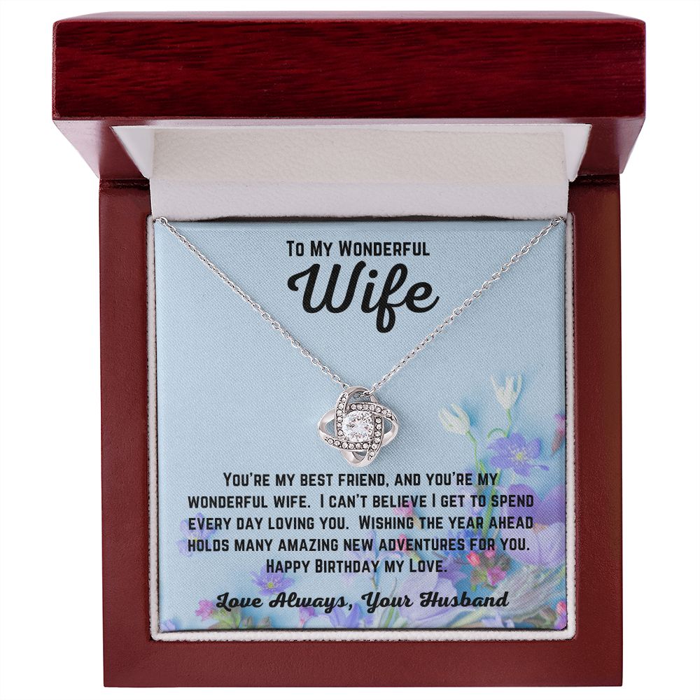 Happy Birthday from Husband - To My Wonderful Wife - Wishing The Year Ahead - Love Knot Necklace- Wife Birthday Gift