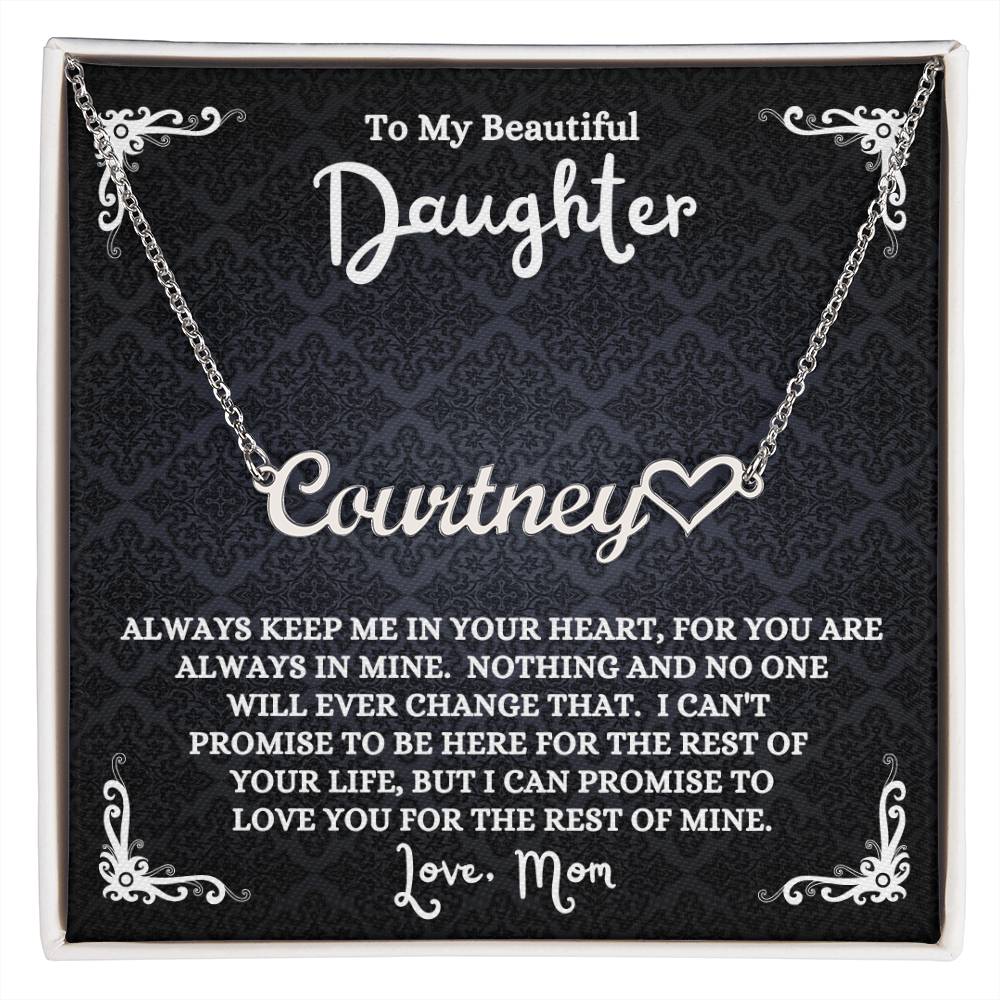 Mom - To My Beautiful Daughter - Always Keep Me In Your Heart - Personalized Heart Name Necklace -Gift for Daughter - Custom Name Jewelry - Mother's Day Gift for Daughter - Valentine's Day - Birthday Gift - Graduation - Special Occasion