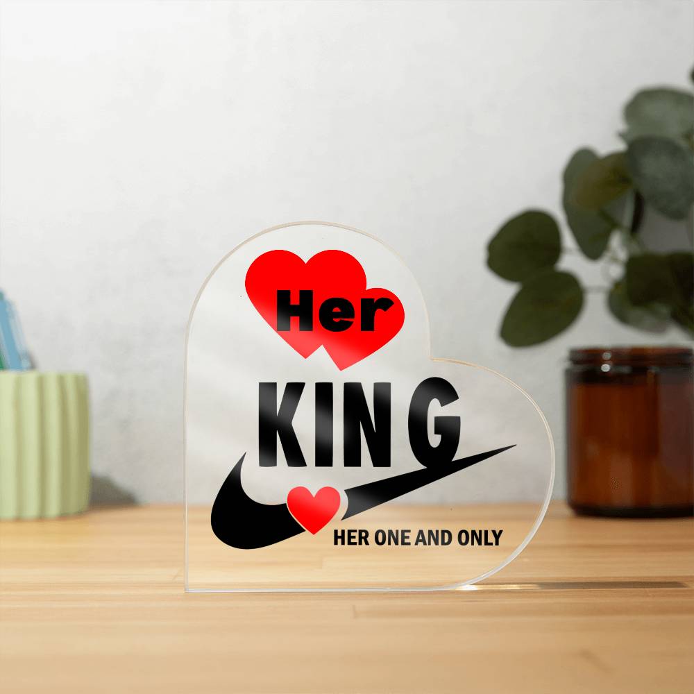 Her King Her One And Only - Acrylic Heart Plaque -Couple Gift - Gift for Her - Valentines Gift - Romantic Gift - Anniversary Gift - Birthday Gift