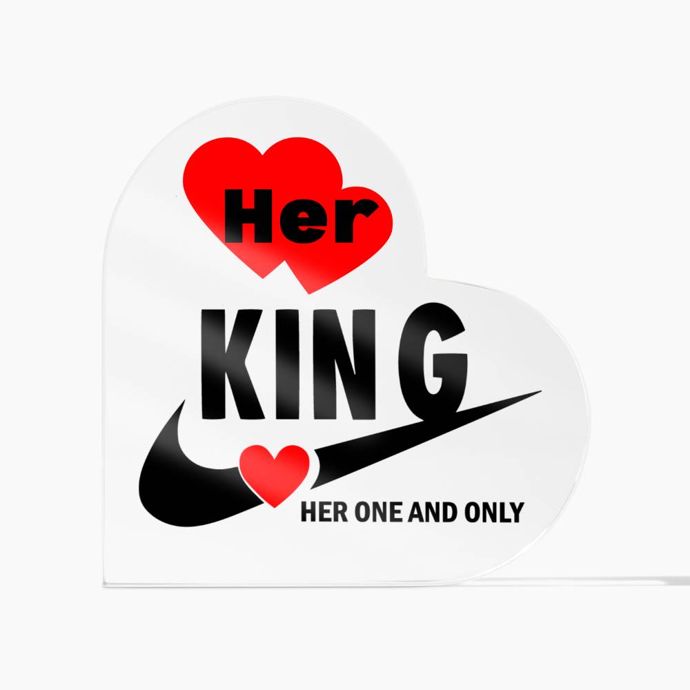 Her King Her One And Only - Acrylic Heart Plaque -Couple Gift - Gift for Her - Valentines Gift - Romantic Gift - Anniversary Gift - Birthday Gift