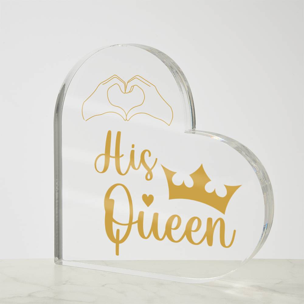 His Queen - Acrylic Heart Plaque - Couple Gift - Gift for Him - Valentines Gift - Romantic Gift - Anniversary Gift - Birthday Gift