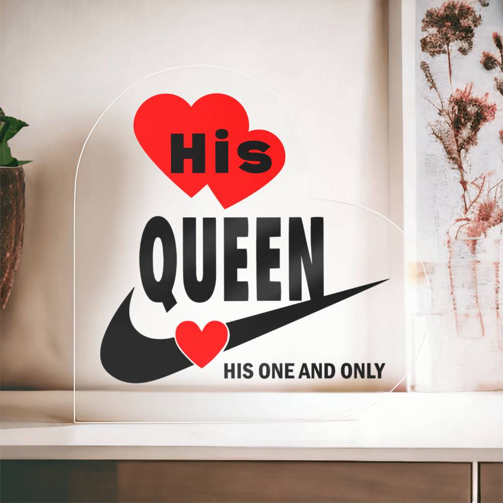 His Queen His One And Only - Acrylic Heart Plaque -  Couple Gift - Gift for Him - Valentines Gift - Romantic Gift - Anniversary Gift - Birthday Gift