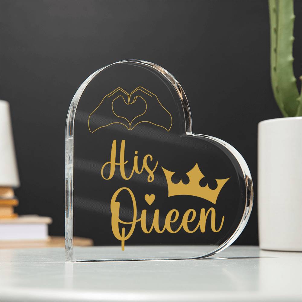 His Queen - Acrylic Heart Plaque - Couple Gift - Gift for Him - Valentines Gift - Romantic Gift - Anniversary Gift - Birthday Gift