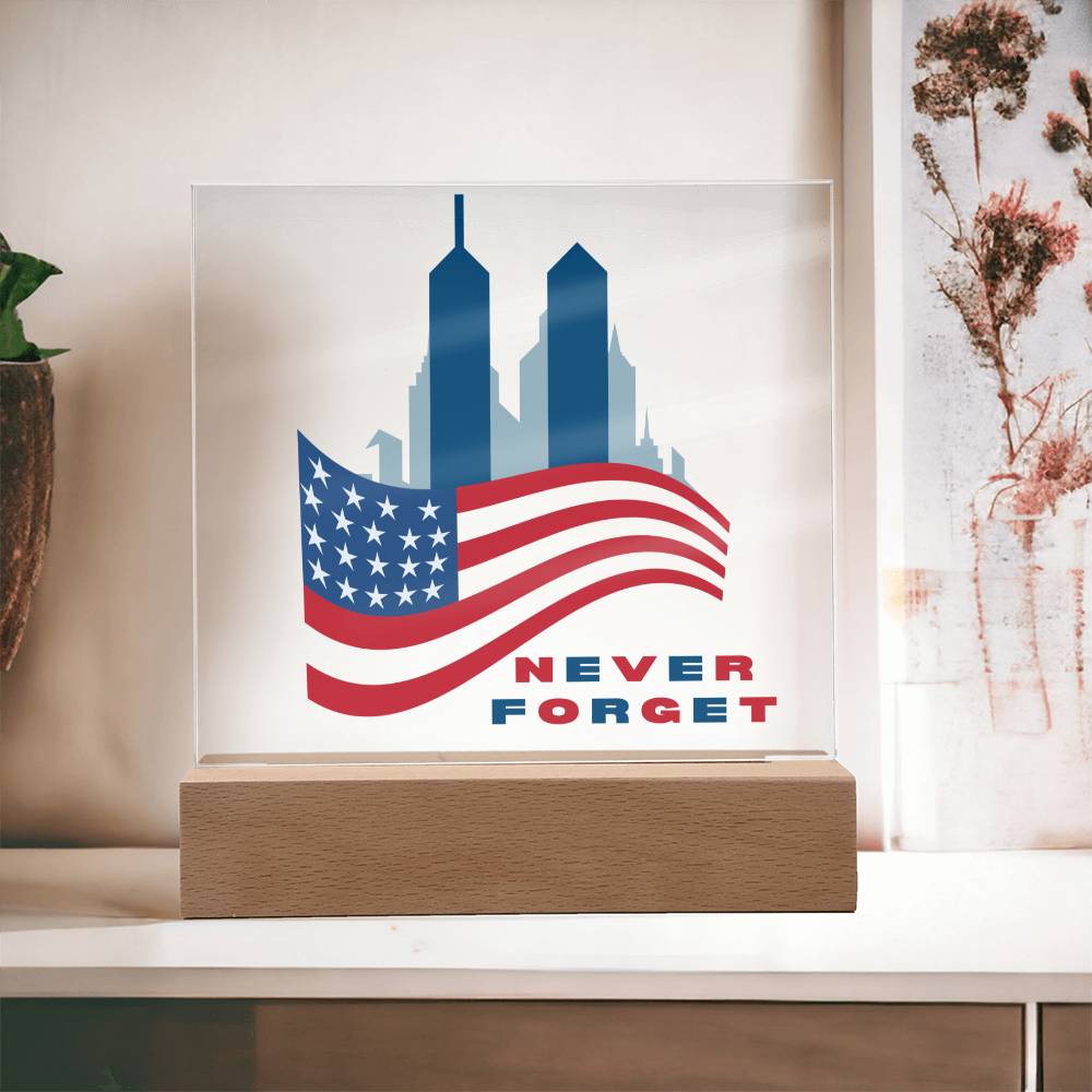 NEVER FORGET - Acrylic Square Plaque - Memorial September 11th, 2001 - Twin Towers - Patriotic Gift - 911 Gift - World Trade Center