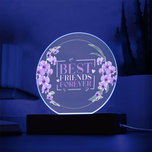 Best Friends Forever -Acrylic Circle Plaque LED Night Light - Gift for Her - Graduation Gift - Mother's Day Gift - Best Friends Gift - Birthday Gift - Special Occasion Gift