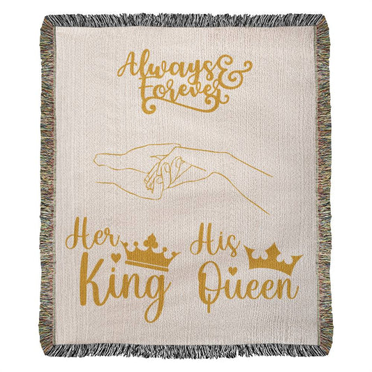 Always & Forever Her King His Queen - Heirloom Woven Blanket - Couples Gift - Husband/Wife Gift - Wedding Gift - Valentines Gift - Romantic Gift - Anniversary Gift - Birthday Gift -