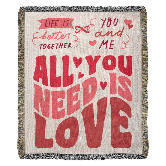 All You Need Is Love - Heirloom Woven Blanket - Couples Gift -- Husband & Wife Gift - Romantic Gift - Anniversary Gift - Valentines Gift - Birthday Gift - Sweetest Gift