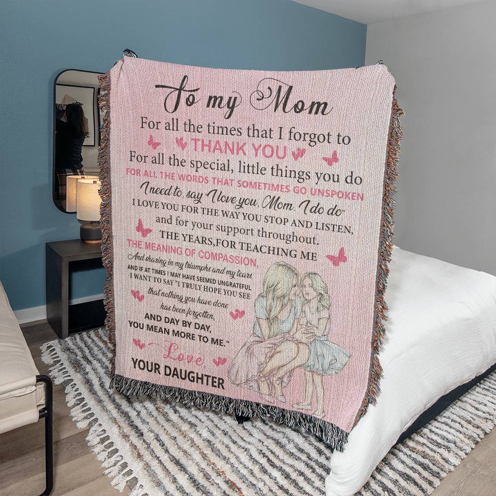 For All The Times That I Forgot To Thank You - Heirloom Woven Blanket - Gift for Mom from Daughter - Mother's Day Gift - Keepsake Gift -Birthday Gift - Special Occasion Gift