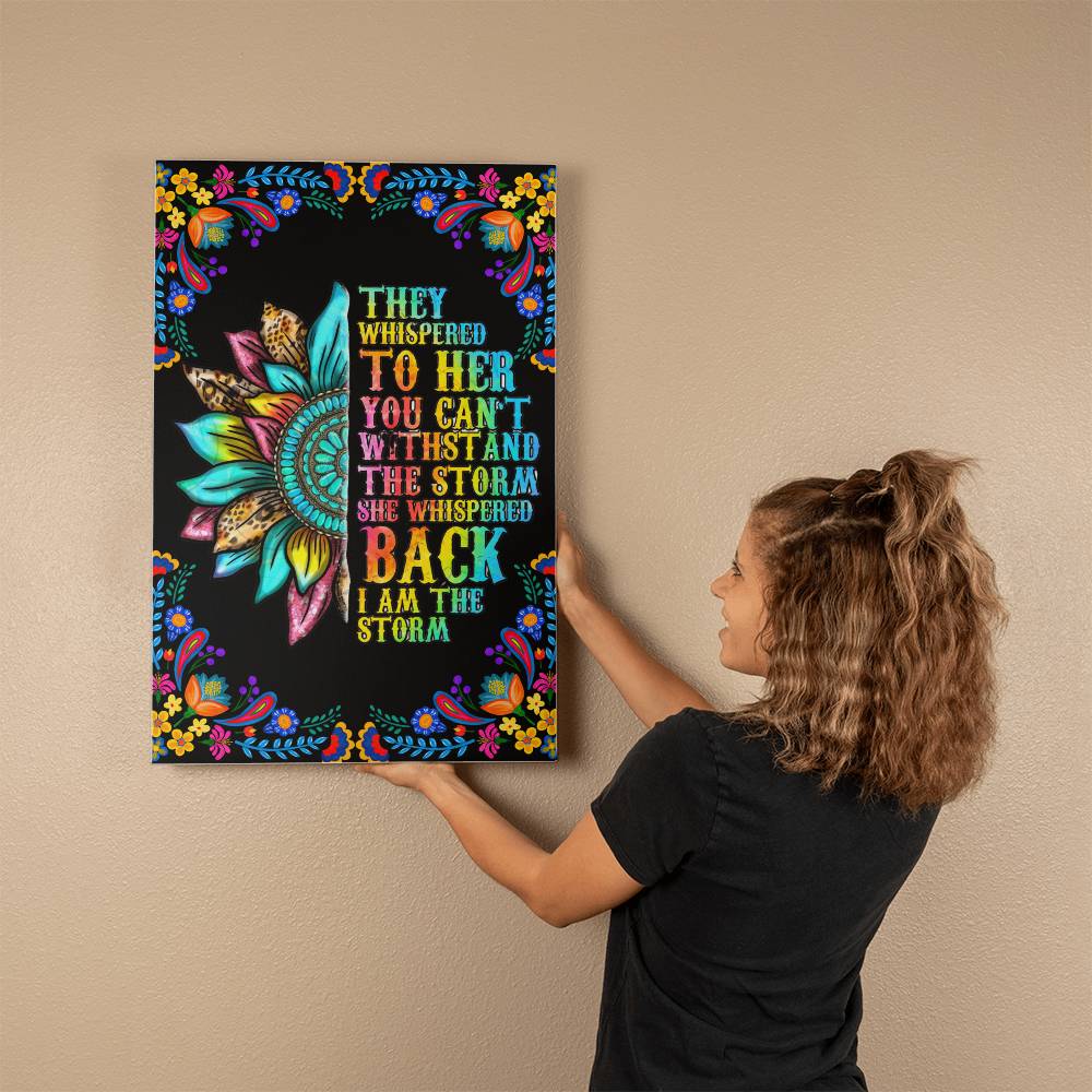 They Whispered To Her You Can't Withstand The Storm She Whispered Back I Am The Storm - Gallery Wrapped Canvas (2:3) - Graduation - Mother's Day Gift - Encouragement Gift - Inspirational Gift For Family & Friends Gift - Birthday - Special Occasion Gift