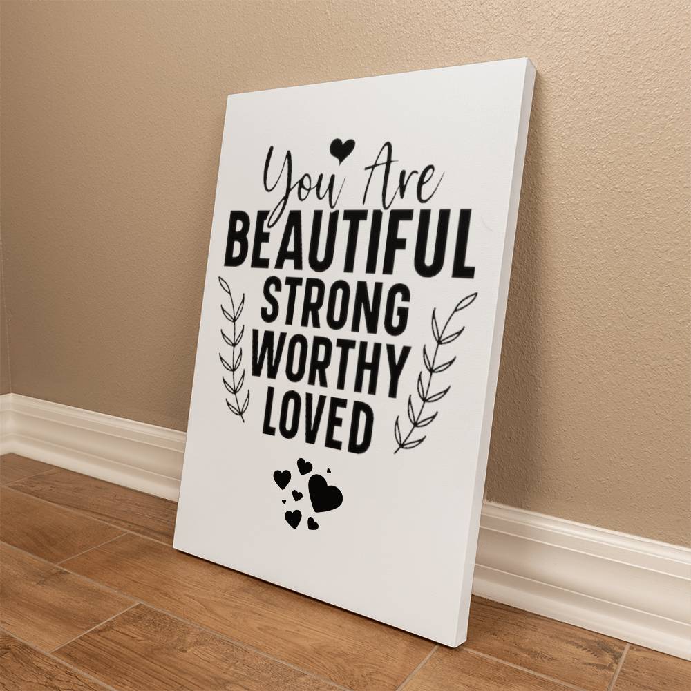 You Are BEAUTIFUL STRONG WORTHY LOVED - Gallery Wrapped Canvas (2:3) -Graduation - Mother's Day Gift - Encouragement Gift - Inspirational Gift For Family & Friends Gift - Birthday - Special Occasion Gift