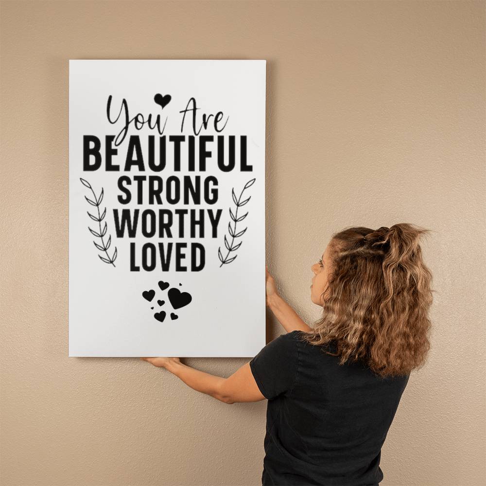 You Are BEAUTIFUL STRONG WORTHY LOVED - Gallery Wrapped Canvas (2:3) -Graduation - Mother's Day Gift - Encouragement Gift - Inspirational Gift For Family & Friends Gift - Birthday - Special Occasion Gift