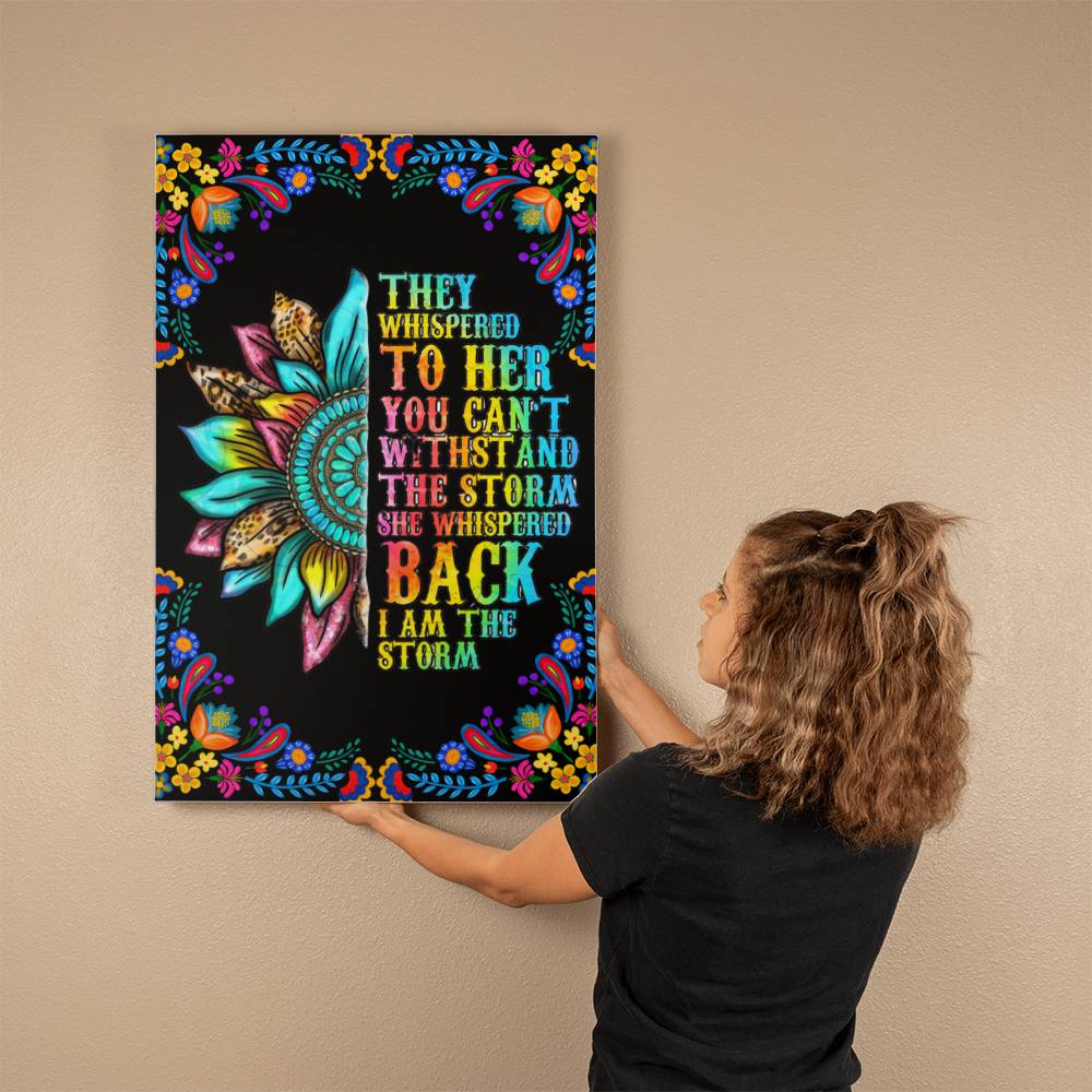 They Whispered To Her You Can't Withstand The Storm She Whispered Back I Am The Storm - Gallery Wrapped Canvas (2:3) - Graduation - Mother's Day Gift - Encouragement Gift - Inspirational Gift For Family & Friends Gift - Birthday - Special Occasion Gift