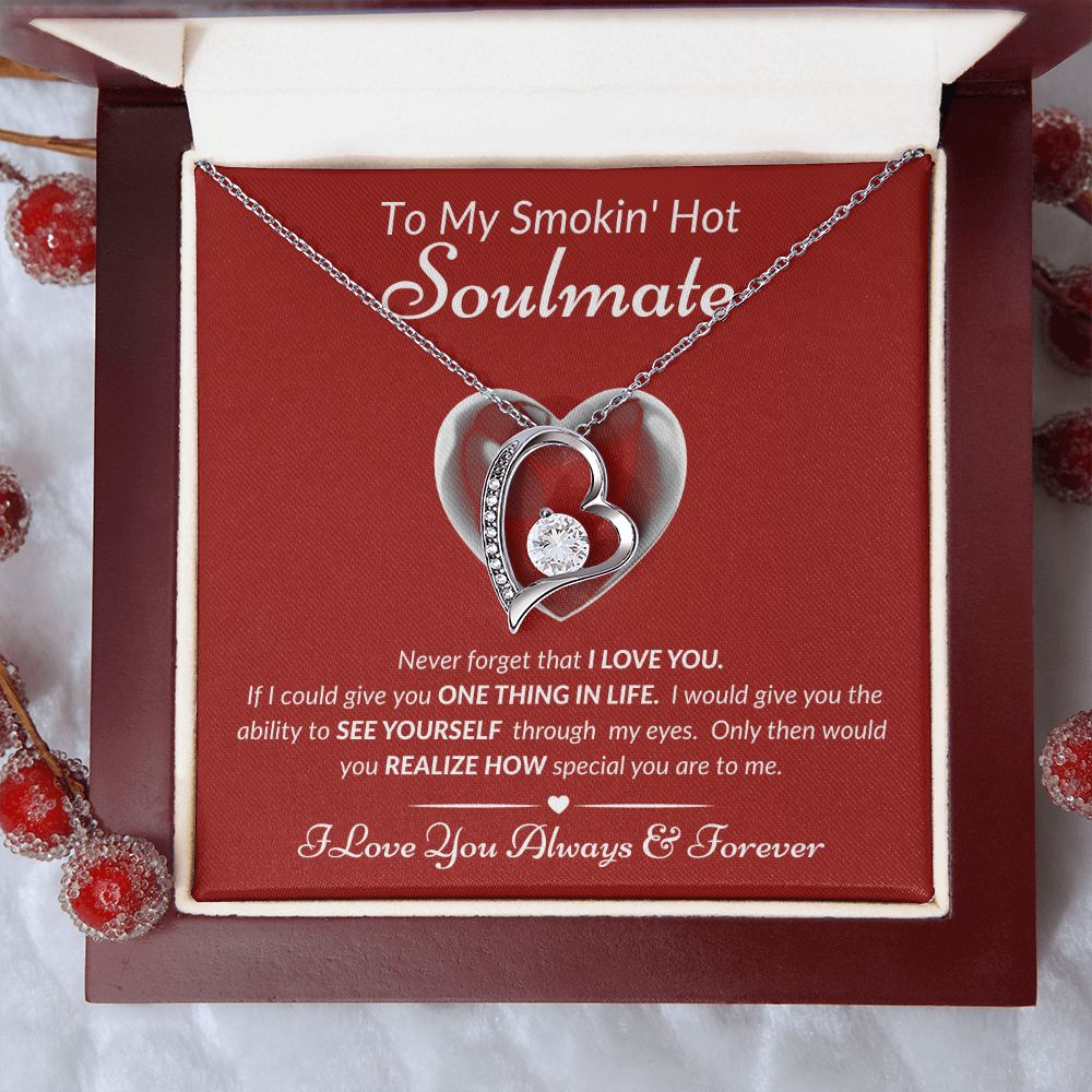 To My Smokin' Hot Soulmate - Never Forget - Forever Love Necklace