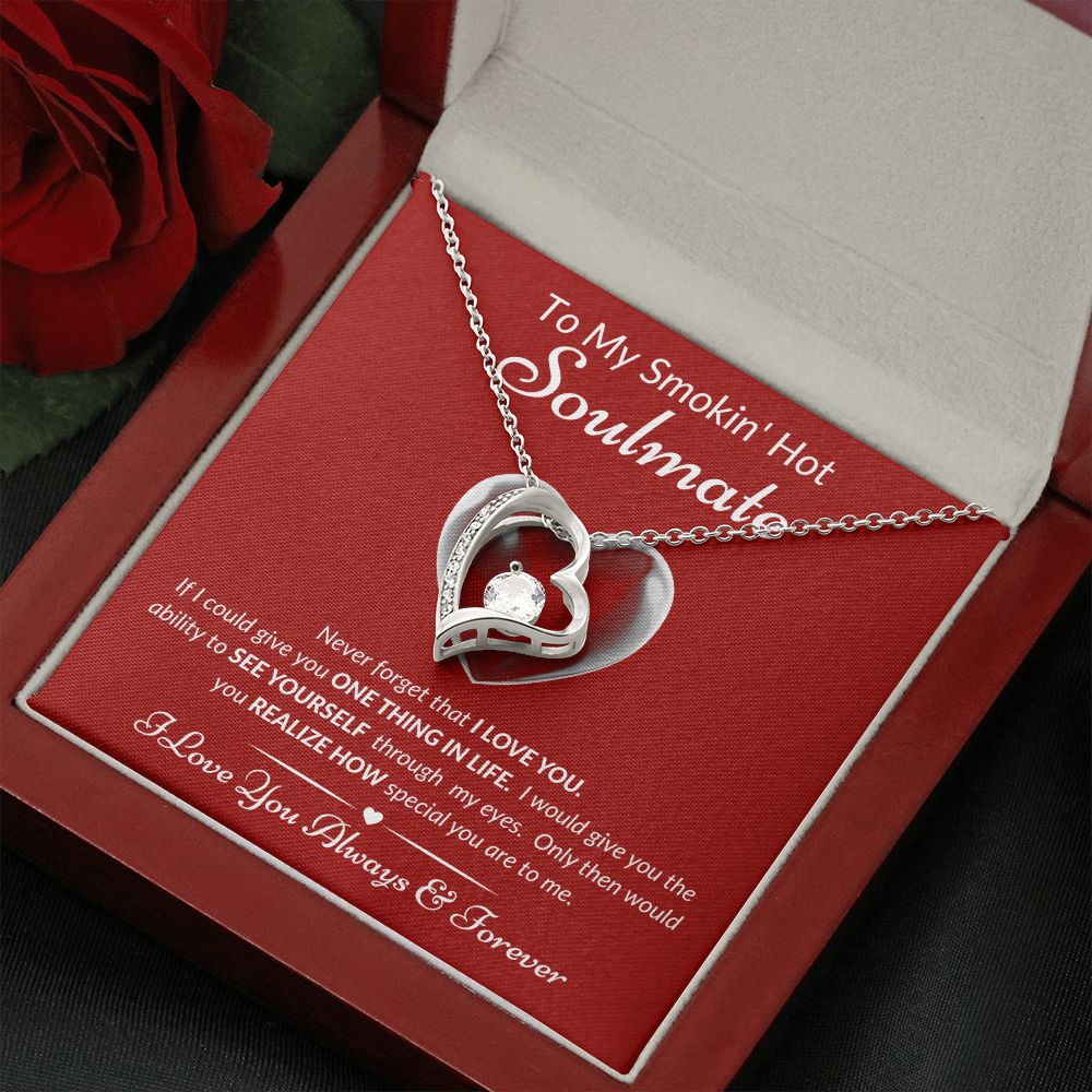 To My Smokin' Hot Soulmate - Never Forget - Forever Love Necklace