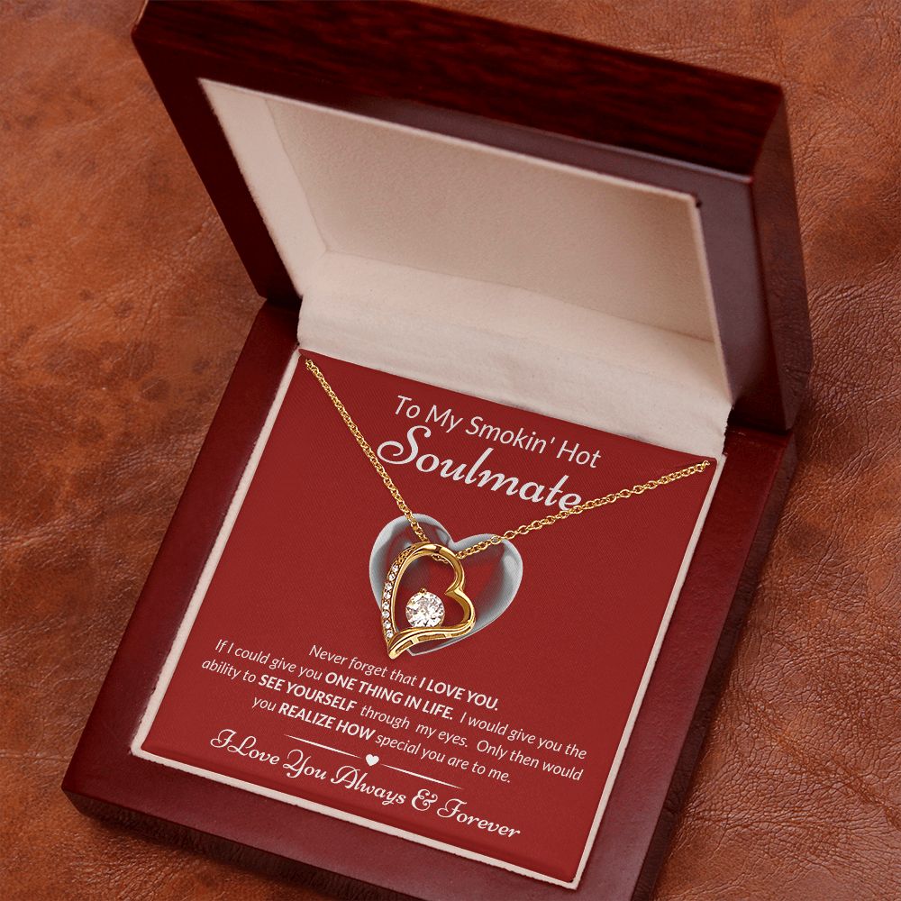 To My Smokin' Hot Soulmate - Never Forget - Forever Love Necklace