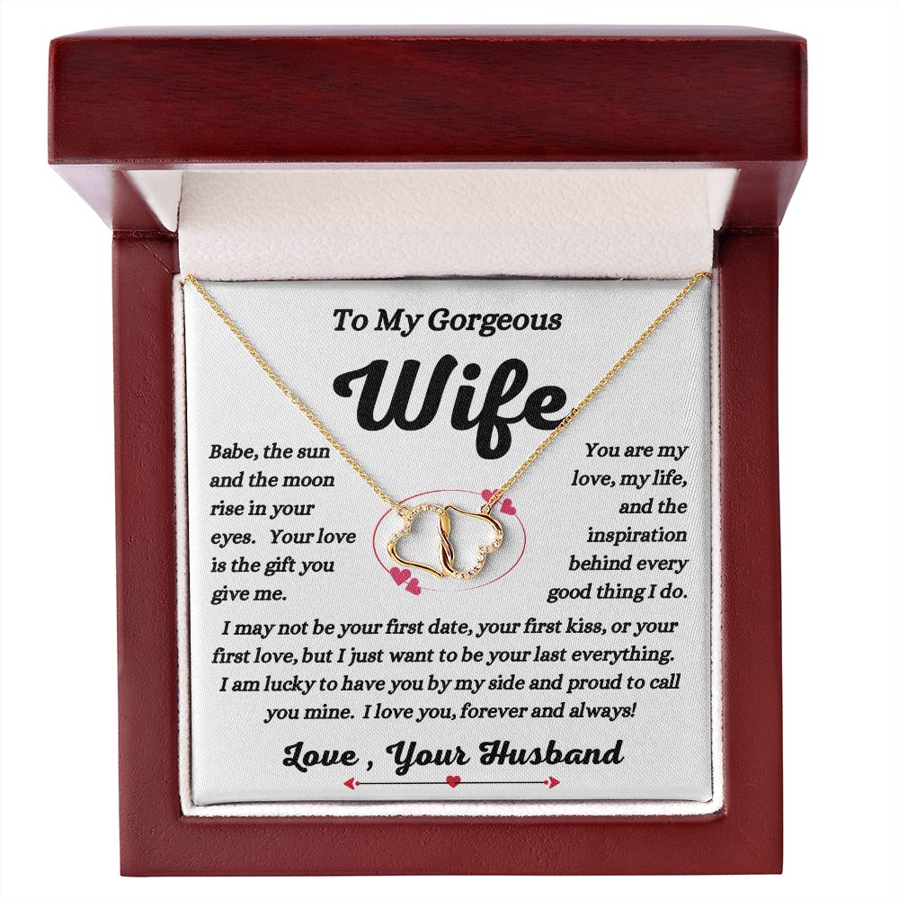 Husband - To My Gorgeous Wife - Your Love Is A Gift - Everlasting Love Necklace -Gift to Wife from Husband - Anniversary Gift - Birthday Gift - Mother's Day Gift - Special Occasion Gift - Holiday  Gift