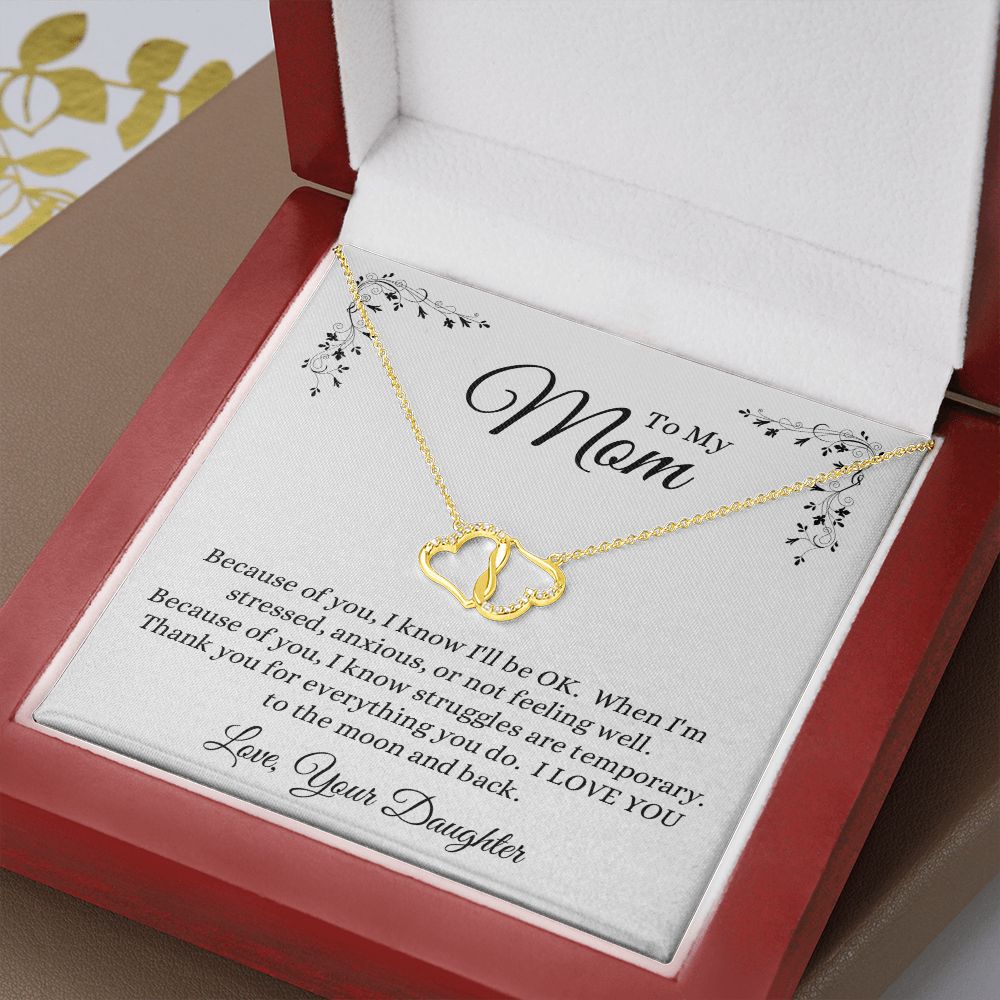 Daughter - To My Mom - Because Of You - Everlasting Love Necklace - Mom Gift from Daughter - Mother's Day - Birthday - Holiday Gift