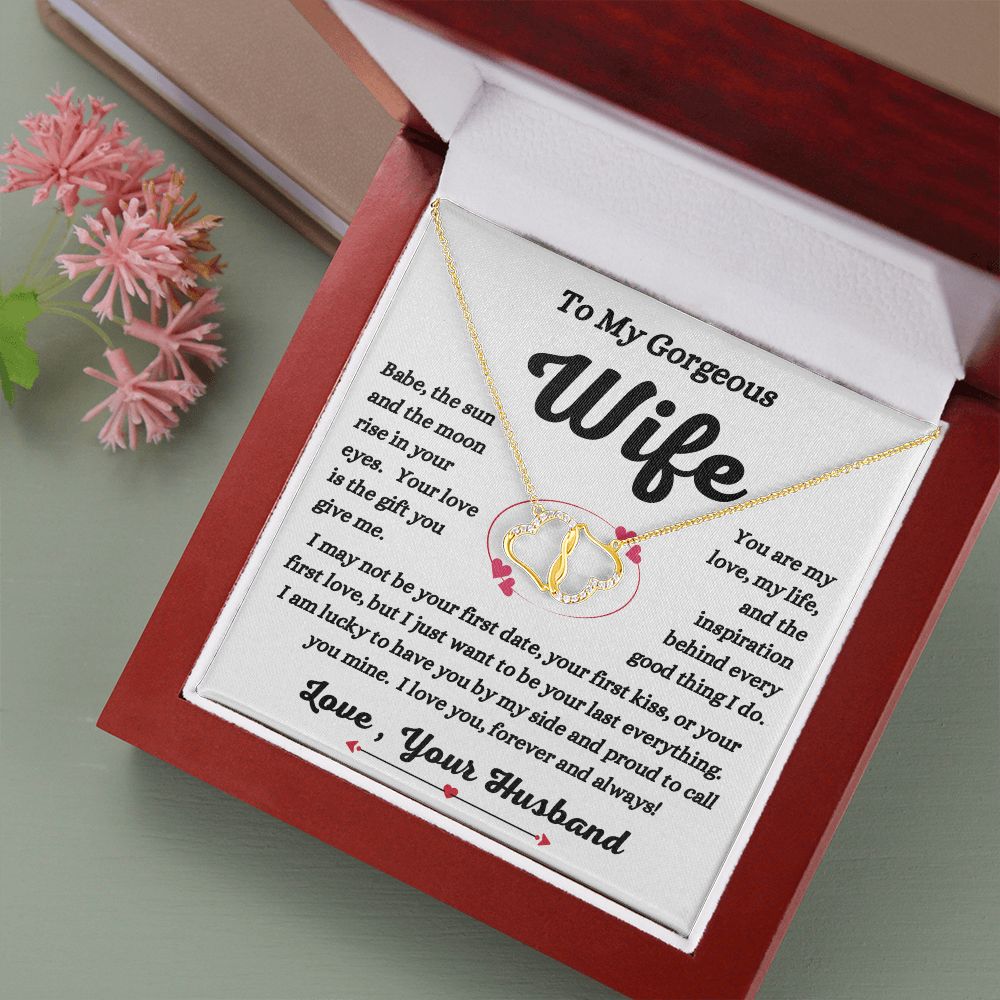 Husband - To My Gorgeous Wife - Your Love Is A Gift - Everlasting Love Necklace -Gift to Wife from Husband - Anniversary Gift - Birthday Gift - Mother's Day Gift - Special Occasion Gift - Holiday  Gift
