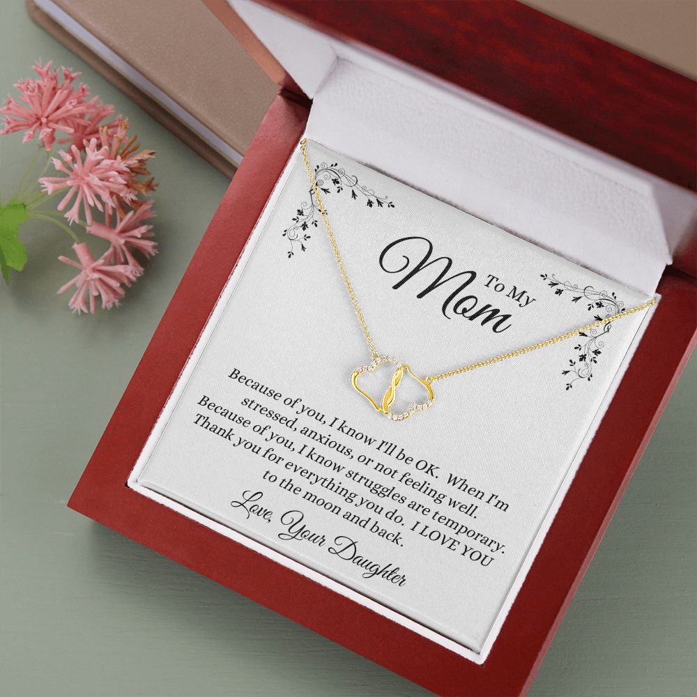 Daughter - To My Mom - Because Of You - Everlasting Love Necklace - Mom Gift from Daughter - Mother's Day - Birthday - Holiday Gift