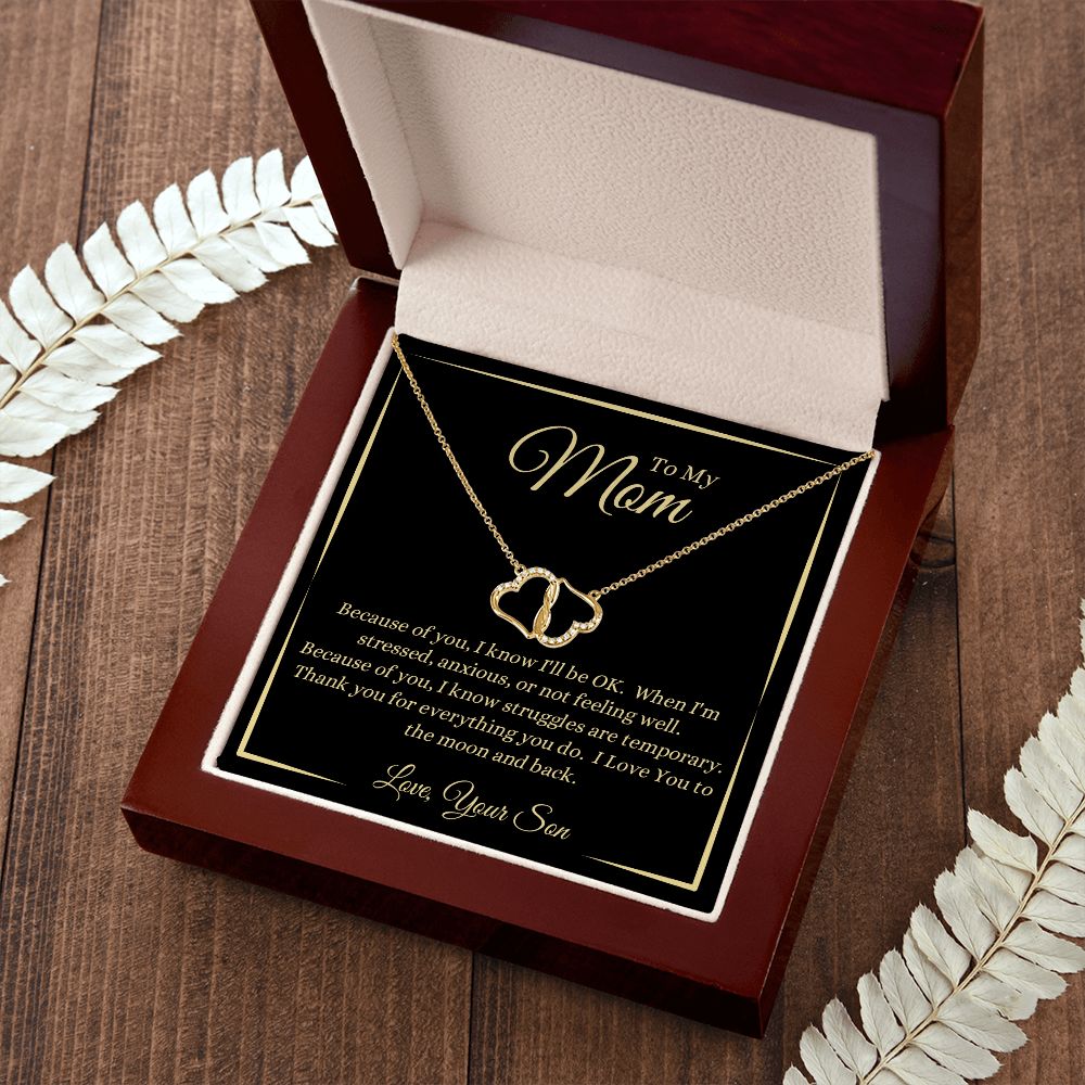 Son - To My Mom - Because Of You - Everlasting Love Necklace - Mom Gift from Son - Birthday Gift - Mother's Day Gift - Special Occasion Gift - Holiday Gift