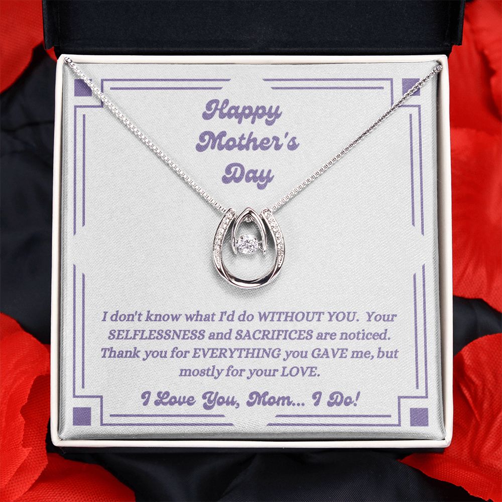 Happy Mother's Day - You Gave Me - Lucky In Love Necklace