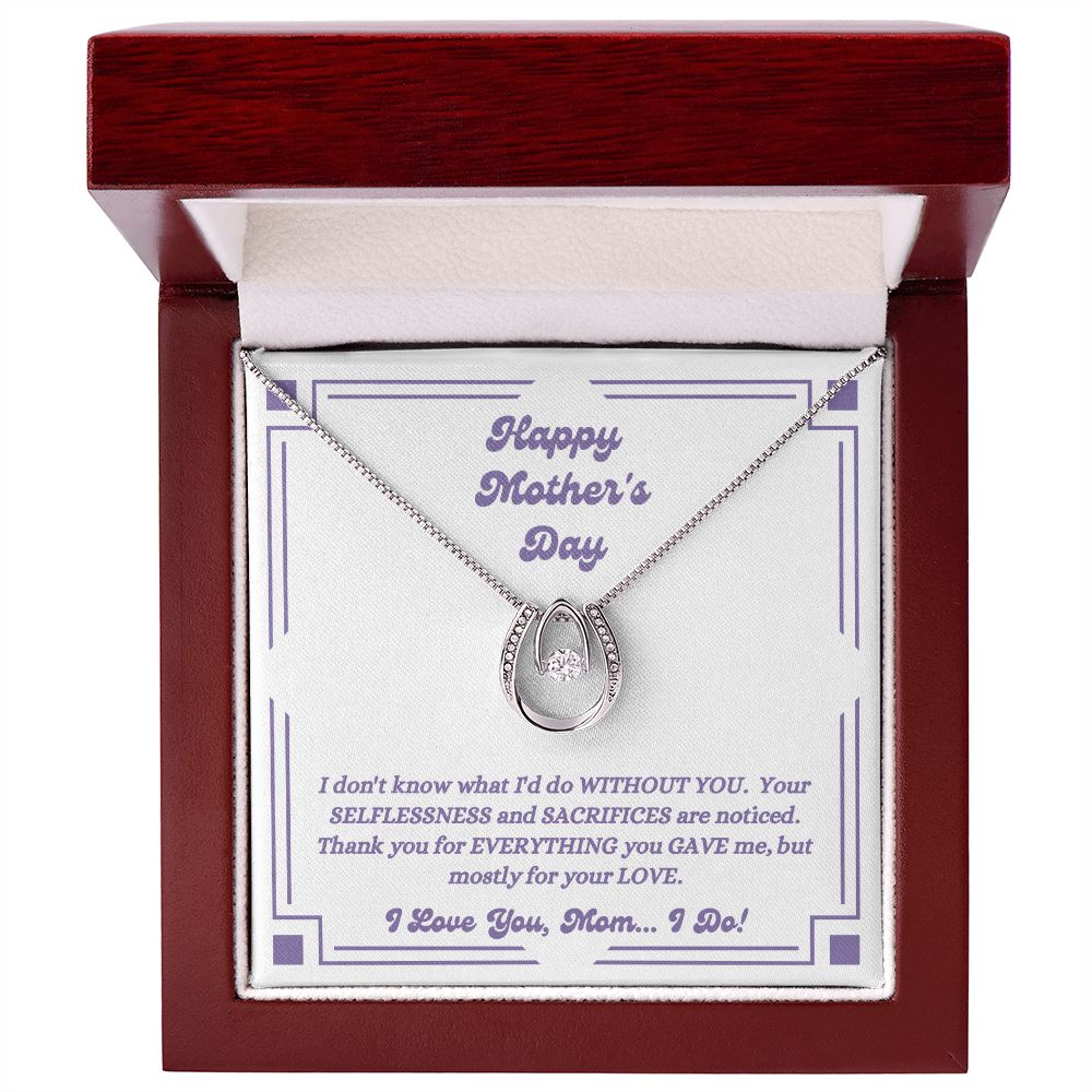 Happy Mother's Day - You Gave Me - Lucky In Love Necklace