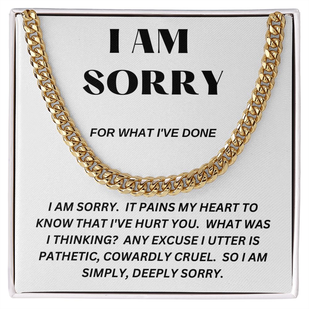 I AM SORRY - For What I've Done - Cuban Link Chain