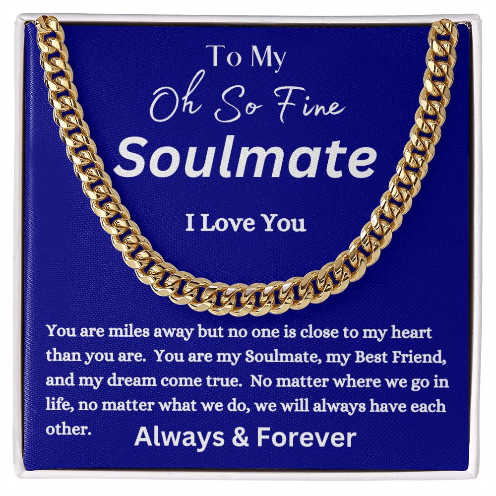 To My Oh So Fine Soulmate - Always Have Each Other - Cuban Link Chain