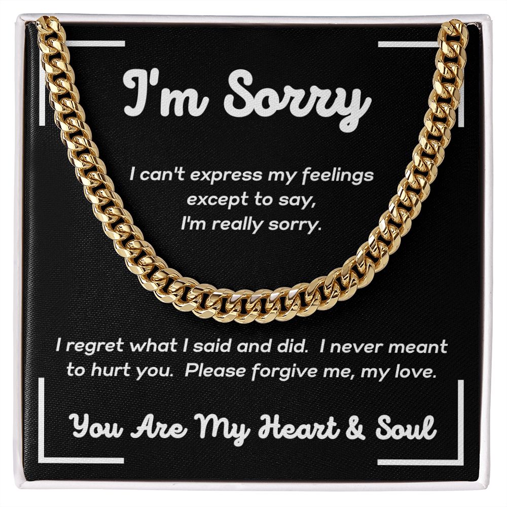 I'm Sorry - I'm Really Sorry - Cuban Link Chain