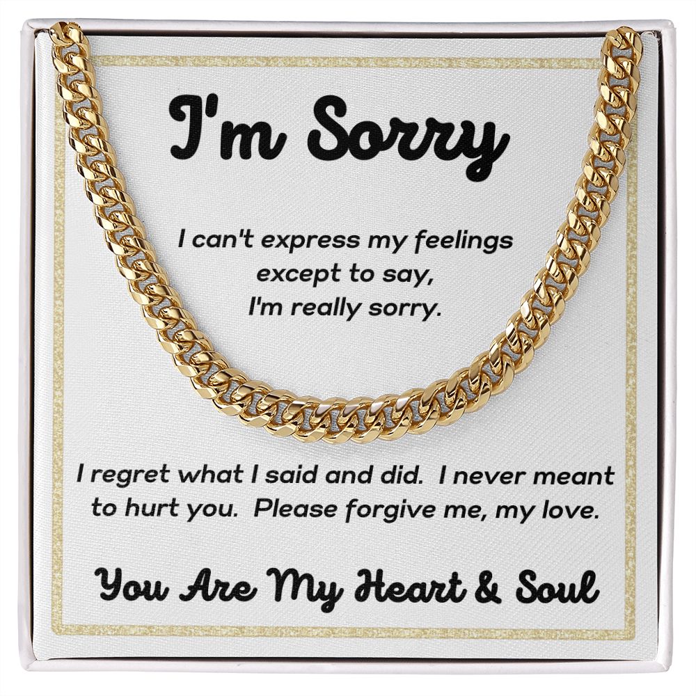 I'm Sorry - I'm Really Sorry - Cuban Link Chain