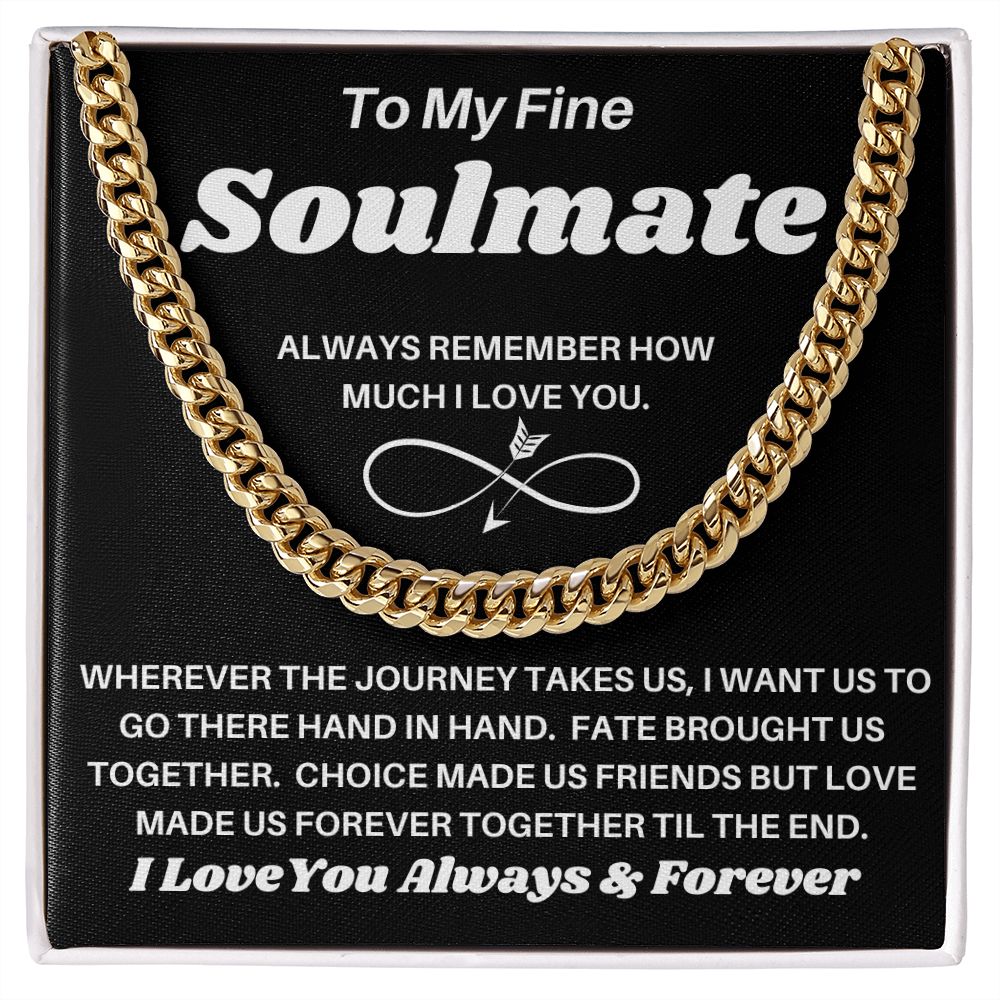 To My Fine Soulmate - Fate Brought Us Together - Cuban Link Chain