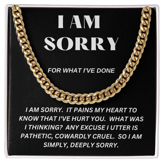 I AM SORRY - For What I've Done - Cuban Link Chain